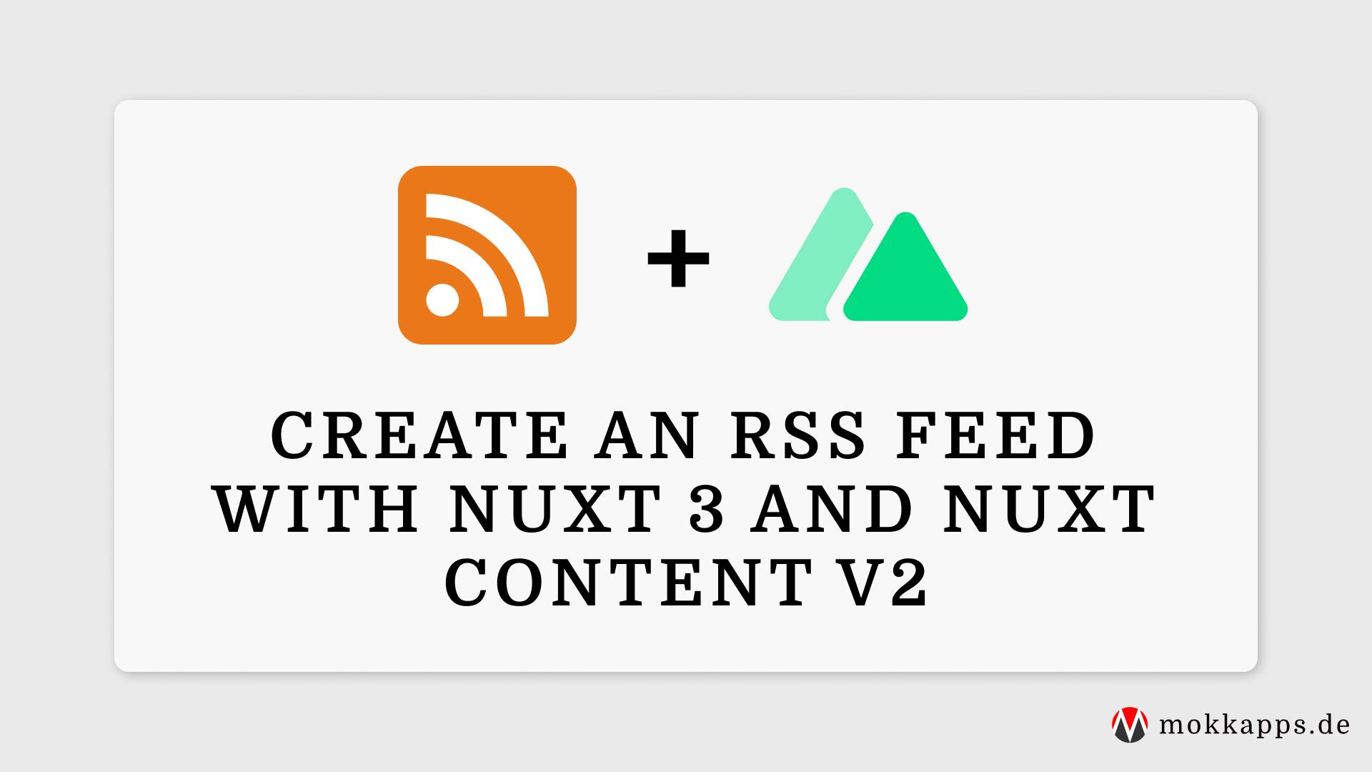 Create an RSS Feed With Nuxt 3 and Nuxt Content v2 Image